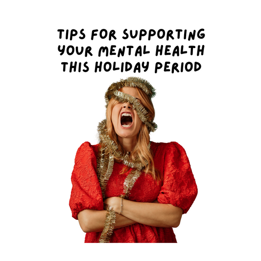 Tips for supporting your mental health this holiday period