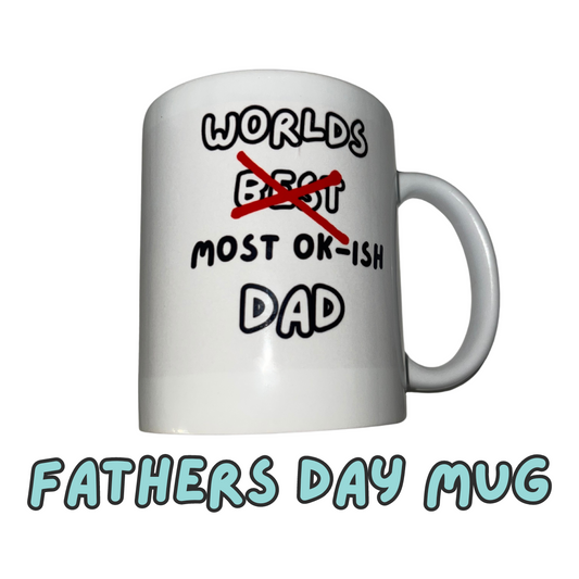 World Most Ok-Ish Dad - Funny Fathers Day Mugs